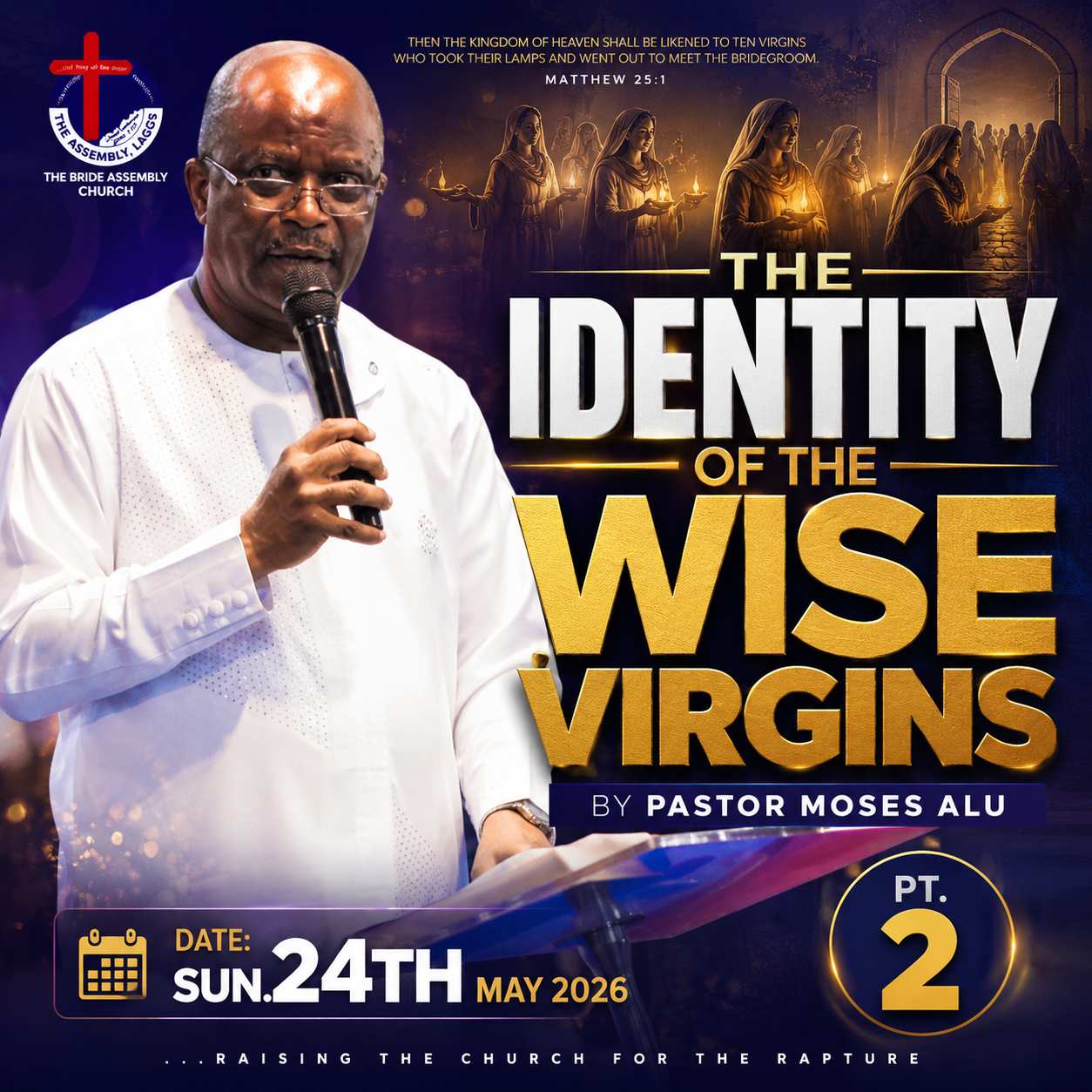 THE IDENTITY OF THE WISE VIRGINS PT. 2 SUN. 14TH JUNE 2026 PST. MOSES ALU THE IDENTITY OF THE WISE VIRGINS PT. 2 SUN. 14TH JUNE 2026 PST. MOSES ALU